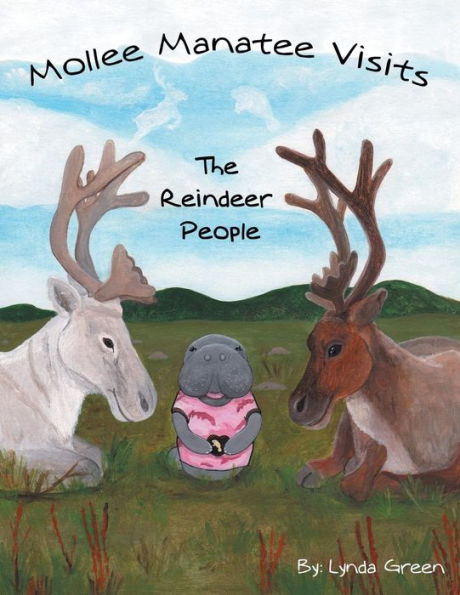 Mollee Manatee Visits the Reindeer People