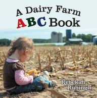 Title: A Dairy Farm ABC Book, Author: Rebekah Rubingh