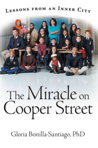 Title: The Miracle on Cooper Street: Lessons from an Inner City, Author: Gloria Bonilla-Santiago