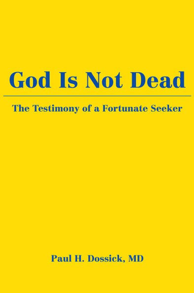 God Is Not Dead: The Testimony of a Fortunate Seeker