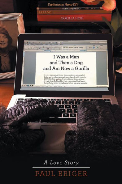 I Was a Man and Then a Dog and Am Now a Gorilla: A Love Story