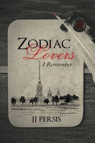 Title: Zodiac Lovers: I Remember, Author: JJ Persis