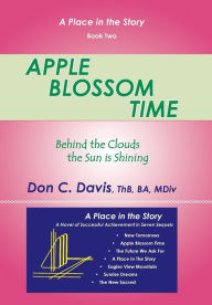 Title: Apple Blossom Time: Behind the Clouds the Sun is Shining, Author: Don C Davis