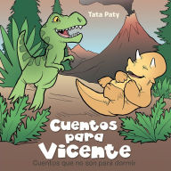 Title: Cuentos Para Vicente: Cuentos Que No Son Para Dormir, Author: Tata Paty