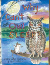 Title: Why Can't the Owl Sleep?, Author: Cynthia Baker