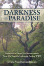 Darkness in Paradise: Memories of Onno VanDemmeltraadt from His Youth in Indonesia during WWII