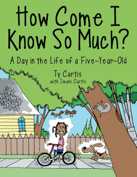 How Come I Know so Much?: A Day in the Life of a Five-Year-Old