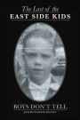The Last of the East Side Kids: Boys Don'T Tell
