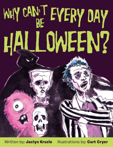 Why Can't Every Day Be Halloween?