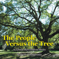 Title: The People Versus the Tree: A Green Revolution Story, Author: Robert d'Ambrosio