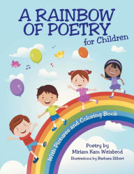 Title: A Rainbow of Poetry for Children: With Pictures and Coloring Book, Author: Miriam Kam Weisbrod