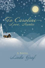 To Caroline--Love, Auntie: A Novel