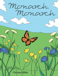 Title: Monarch, Monarch, Author: Christine Miller