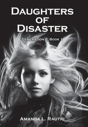 Daughters of Disaster: Generation 2, Book 1