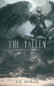 Title: The Fallen: The Book of Jakiele, Author: D.B. Moran