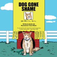 Title: Dog Gone Shame: House Dog, Author: Auntie Liki