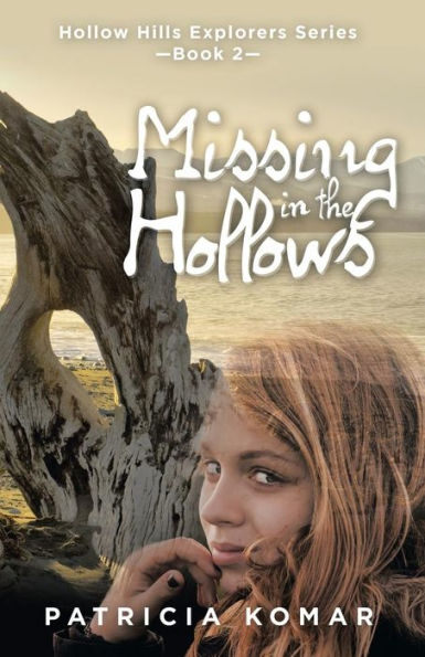 Missing the Hollows: Hollow Hills Explorers Series-Book 2