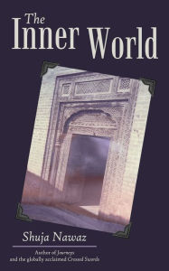 Title: The Inner World, Author: Shuja Nawaz