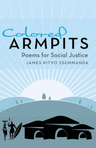 Title: Colored Armpits: Poems for Social Justice, Author: Stephen G Reich