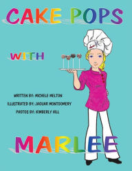 Title: Cake Pops with Marlee, Author: Michele Melton