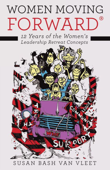 Women Moving Forward: 12 Years of the Women's Leadership Retreat Concepts