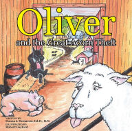 Title: Oliver and the Great Acorn Theft, Author: Donna J. Demarest Ed.D. R.N.