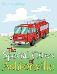 Title: The Special Cows of Ashtonville, Author: Bonnie Nilsson