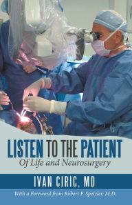 Title: Listen to the Patient: Of Life and Neurosurgery, Author: Nikhil Kar PhD