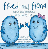 Title: Fred and Fiona: Fuzzy Blue Monsters with Finicky Fur, Author: David P. Lerner