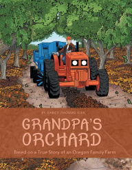 Title: Grandpa'S Orchard: Based on a True Story of an Oregon Family Farm, Author: Darcy Thomas Kirk