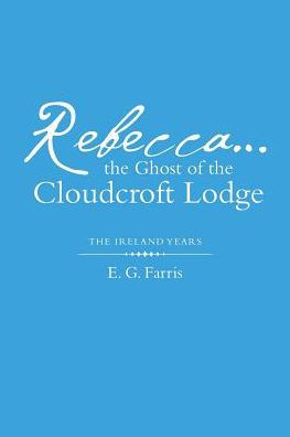 Rebecca...the Ghost of The Cloudcroft Lodge: Ireland Years