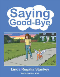Title: Saying Good-Bye, Author: Linda Regalia Stankey
