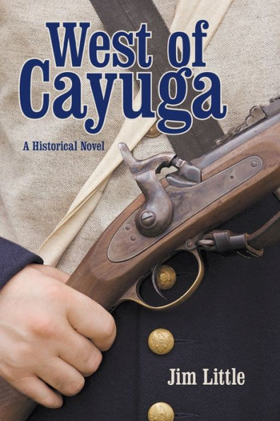 West of Cayuga: A Historical Novel