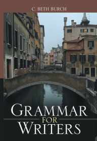 Title: Grammar for Writers, Author: C. Beth Burch