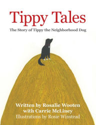 Title: Tippy Tales: The Story of Tippy the Neighborhood Dog, Author: Rosalie Wooten