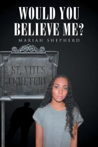 Title: Would You Believe Me?, Author: Mariah Shepherd