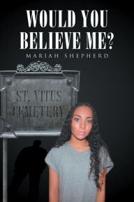 Title: Would You Believe Me?, Author: Mariah Shepherd