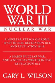 Title: World War III: Nuclear War, Author: Gary L Wilson