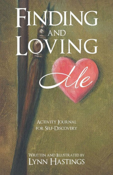 Finding and Loving Me: Activity Journal for Self-Discovery