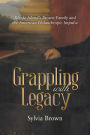 Grappling with Legacy: Rhode Island'S Brown Family and the American Philanthropic Impulse