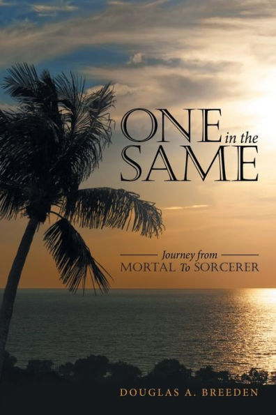 One the Same: Journey from Mortal To Sorcerer