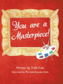 You Are a Masterpiece!