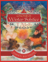 Title: A Gnome'S Winter Solstice Tale: Would You Unquestionably Rather Be Yourself?, Author: Grupo Maney