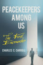 Peacekeepers Among Us: The First Encounter