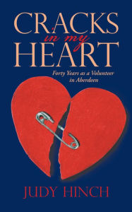 Title: Cracks in My Heart: Forty Years as a Volunteer in Aberdeen, Author: Israel Egesionu