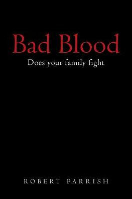 Bad Blood: Does your family fight