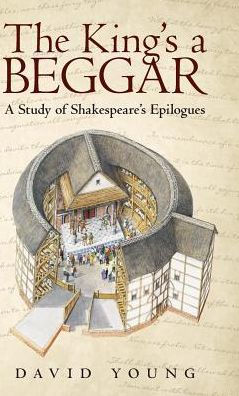 The King's a Beggar: A Study of Shakespeare's Epilogues