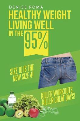 Healthy Weight Living Well the 95%: 10 is new 4! killer workouts, cheat days!