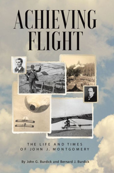 Achieving Flight: The Life and Times of John J. Montgomery