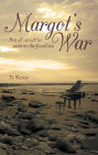 Margot'S War: Not All Casualties Were on the Frontlines